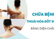 Cách chữa thoái hóa đốt sống cổ bằng diện chẩn